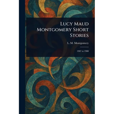 Lucy Maud Montgomery Short Stories