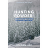 Hunting Powder: A Skier's Guide to Finding Colorado's Best Snow