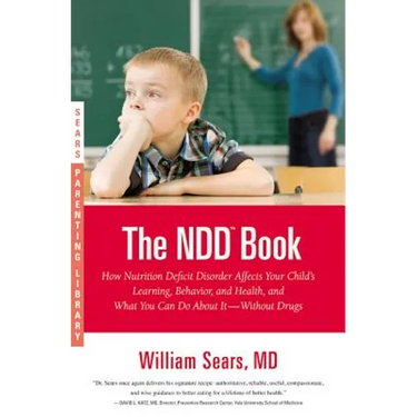 The N.D.D. Book: How Nutrition Deficit Disorder Affects Your Child's Learning, Behavior, and Health, and What You Can Do About It--Without Drugs