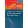 Surgical Scene Generation for Virtual Reality-Based Training in Medicine