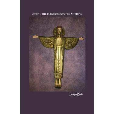 Jesus - The Flesh Counts for Nothing