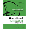 Operational Excellence in Your Office: A Guide to Achieving Autonomous Value Stream Flow with Lean Techniques
