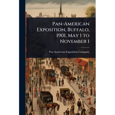 Pan-American Exposition, Buffalo, 1901, May 1 to November 1
