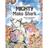The Mighty Mako Shark