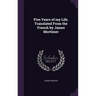 Five Years of my Life. Translated From the French by James Mortimer