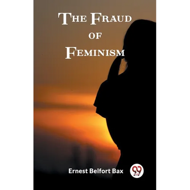 The Fraud of Feminism