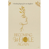 Becoming Whole Again