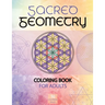 Sacred Geometry Coloring Book for Adults: A Spiritual Geometry Coloring Book