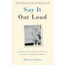 Say It Out Loud: Revealing and Healing the Scars of Sexual Abuse
