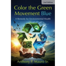 Color the Green Movement Blue: A Remedy for Environmental Health