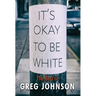 It's Okay to Be White: The Best of Greg Johnson