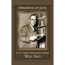 Speaking of Jack: A C. S. Lewis Discussion Guide