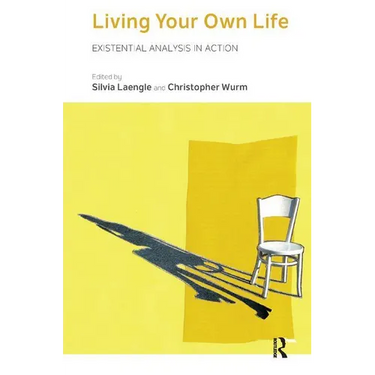 Living Your Own Life: Existential Analysis in Action