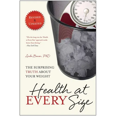 Health at Every Size: The Surprising Truth about Your Weight