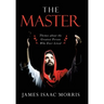 The Master: Themes About the Greatest Person Who Ever Lived