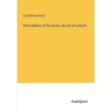 The tradition of the Syriac church of antioch