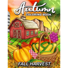 Fall Harvest: Autumn Coloring Book Featuring Relaxing Nature Country Scenes and Beautiful Fall Landscapes