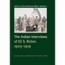 Voices of the American West, Volume 1: The Indian Interviews of Eli S. Ricker, 1903-1919