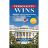 Personality Wins (2024 Edition): Who Will Take the White House and How We Know