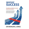 Sponsor Success - The Whats and Hows for Business Improvement Projects
