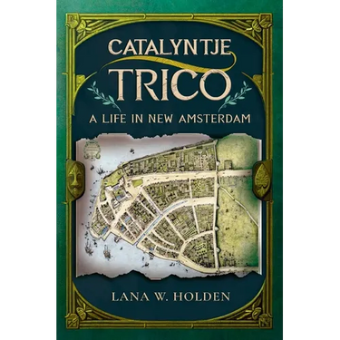 Catalyntje Trico: A Life in New Amsterdam