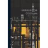 Mirror for Gotham: New York as Seen by Contemporaries From Dutch Days to the Present