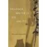 Faulkner, Writer of Disability