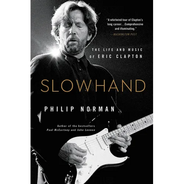 Slowhand: The Life and Music of Eric Clapton