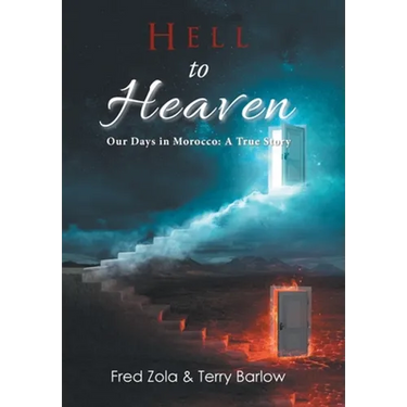 Hell to Heaven: Our Days in Morocco: a True Story