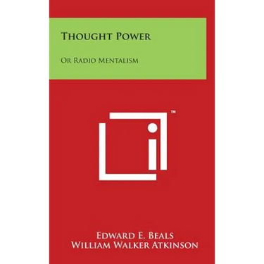 Thought Power: Or Radio Mentalism: Personal Power Books V8