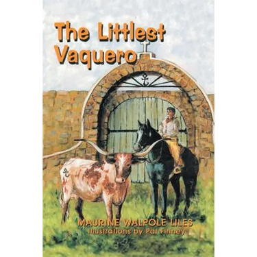 The Littlest Vaquero: Texas' First Cowboys and How They Helped Win the American Revolution