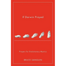 If Darwin Prayed: Prayers for Evolutionary Mystics