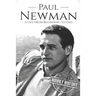 Paul Newman: A Life from Beginning to End
