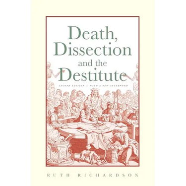 Death, Dissection and the Destitute