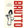 Brutto: A (Simple) Florentine Cookbook