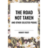 Road Not Taken and Other Selected Poems