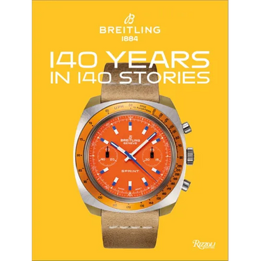 Breitling: 140 Years in 140 Stories: Written by Breitling