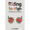 Riding So High: The Beatles and Drugs