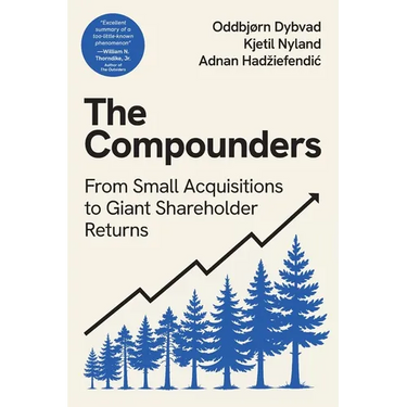 The Compounders: From Small Acquisitions to Giant Shareholder Returns