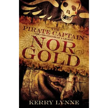 The Pirate Captain, Nor Gold: The Chronicles of a Legend