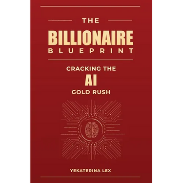 The Billionaire Blueprint: Cracking the AI Gold Rush