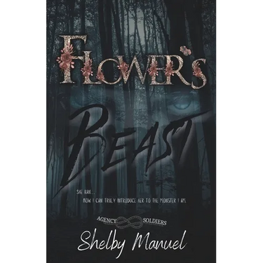Flower's Beast: The Agency Soldiers (A Dark, Stalker romance)