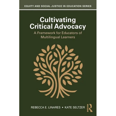 Cultivating Critical Advocacy: A Framework for Educators of Multilingual Learners