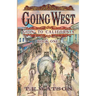 Going West: Goin' to California Book 1
