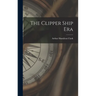 The Clipper Ship Era