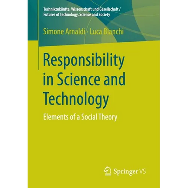 Responsibility in Science and Technology: Elements of a Social Theory