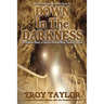 Down in the Darkness