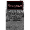 Ghosts of America - Washington State