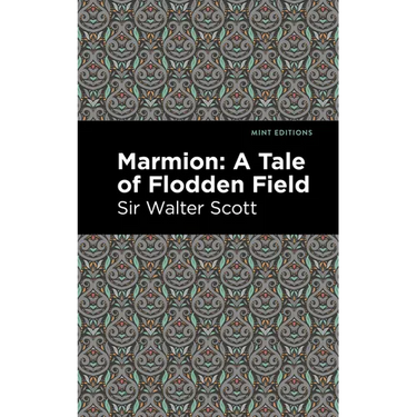 Marmion: A Tale of Flodden Field