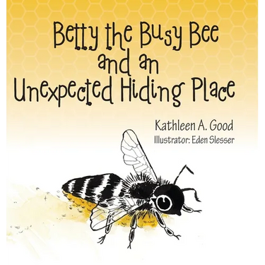 Betty the Busy Bee and an Unexpected Hiding Place
